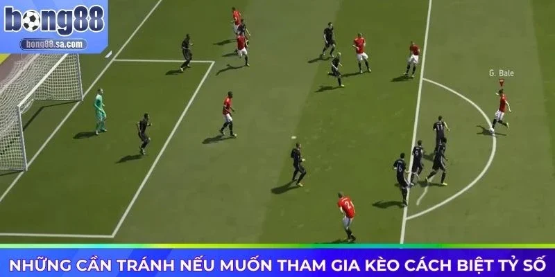 Những cần tránh nếu muốn tham gia kèo cách biệt tỷ số